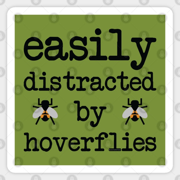 Easily distracted by hoverflies Sticker by uncutcreations